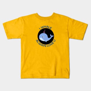 I Whale Always Love You | Whale Pun Kids T-Shirt